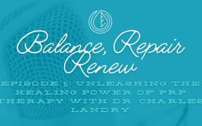 Unleashing the Healing Power of PRP Therapy with Dr. Landry